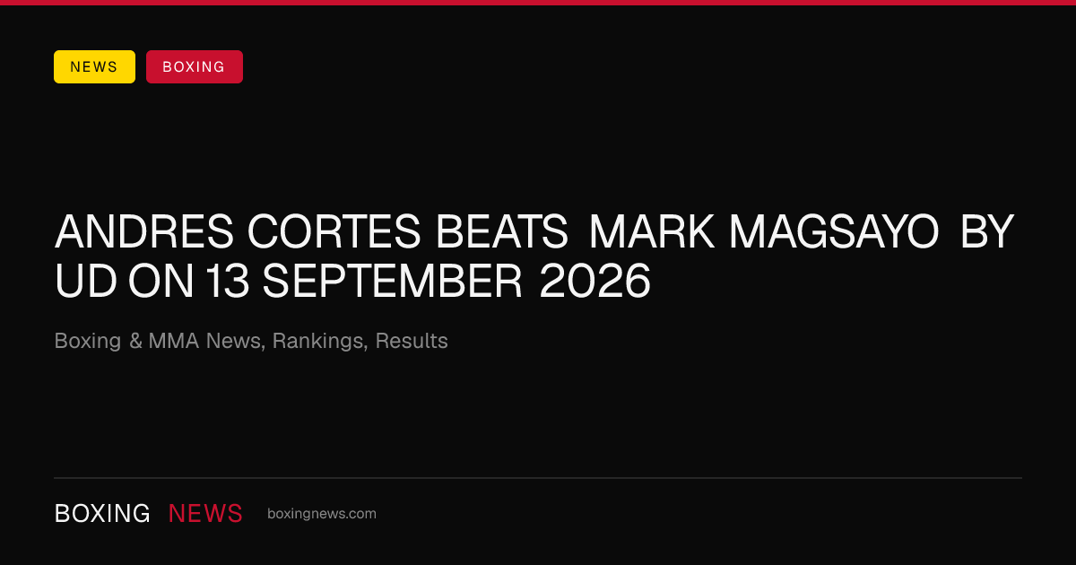 Andres Cortes beats Mark Magsayo by UD on 13 September 2026