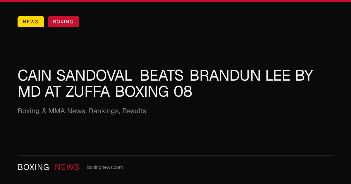 Cain Sandoval beats Brandun Lee by MD at Zuffa Boxing 08
