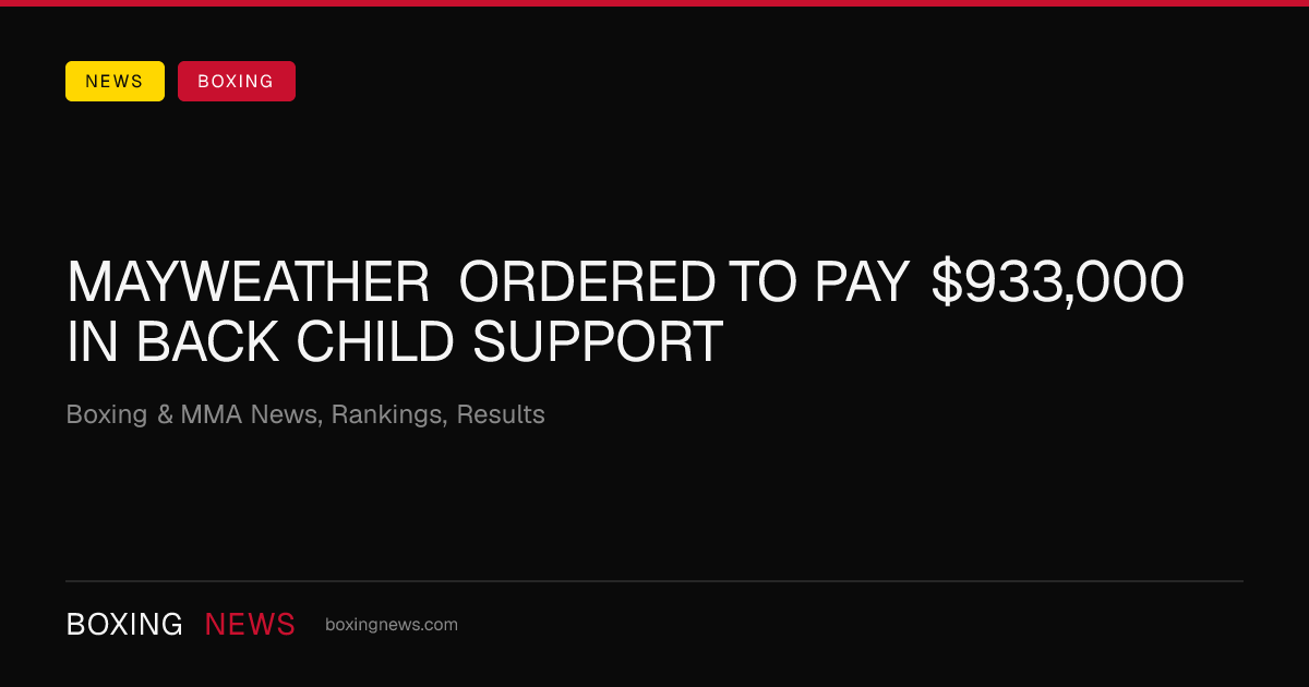 Mayweather ordered to pay $933,000 in back child support