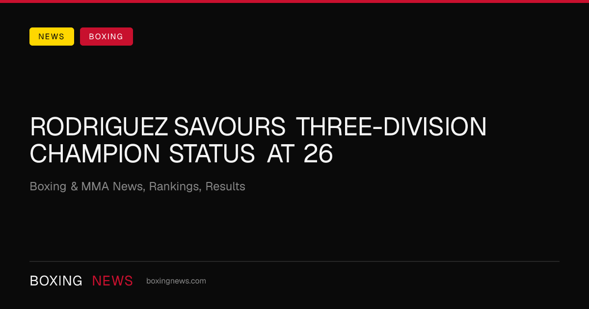 Rodriguez savours three-division champion status at 26