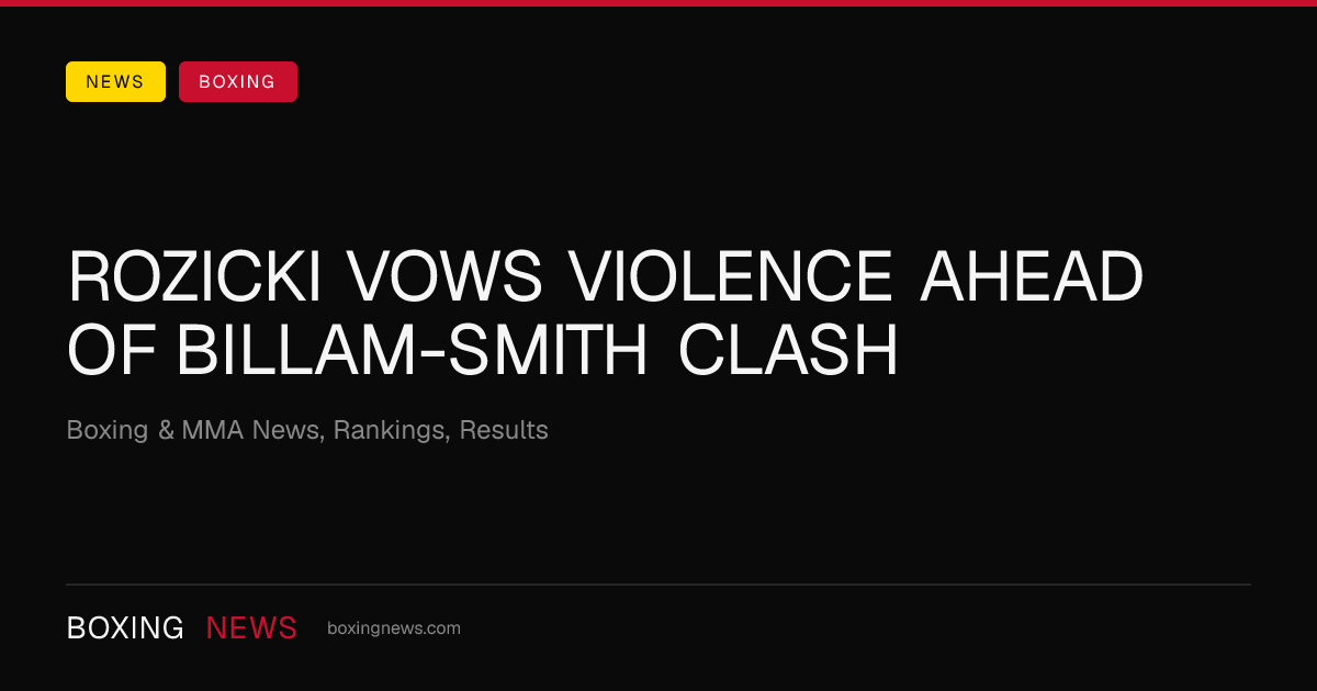 Rozicki vows violence ahead of Billam-Smith clash