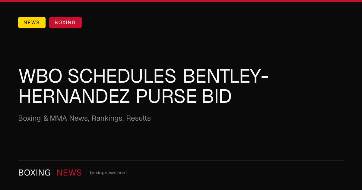 WBO Schedules Bentley-Hernandez Purse Bid