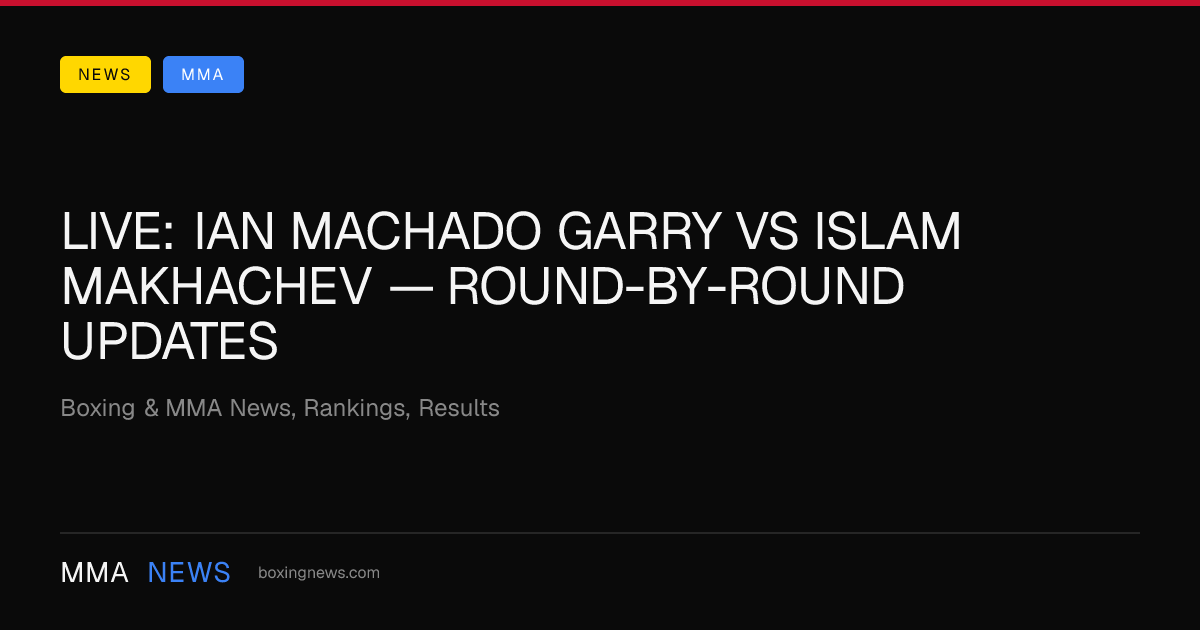 LIVE: Ian Machado Garry vs Islam Makhachev — round-by-round updates