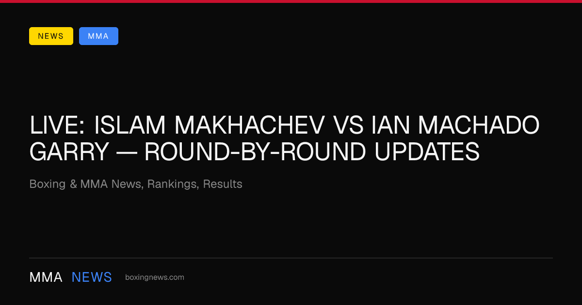 LIVE: Islam Makhachev vs Ian Machado Garry — round-by-round updates
