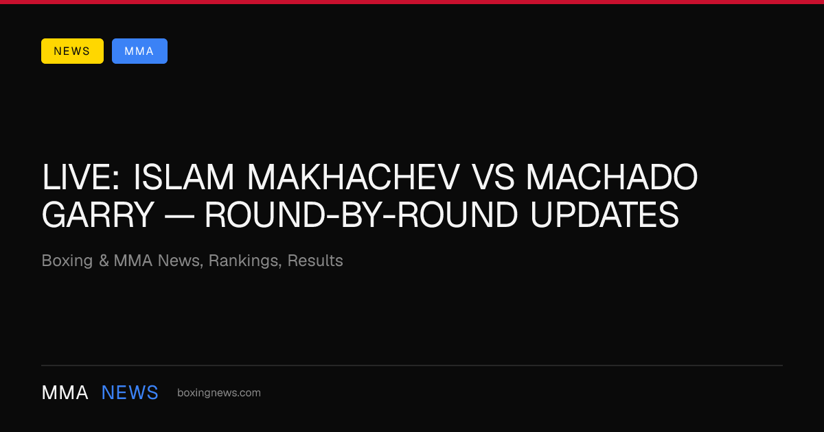 LIVE: Islam Makhachev vs Machado Garry — round-by-round updates