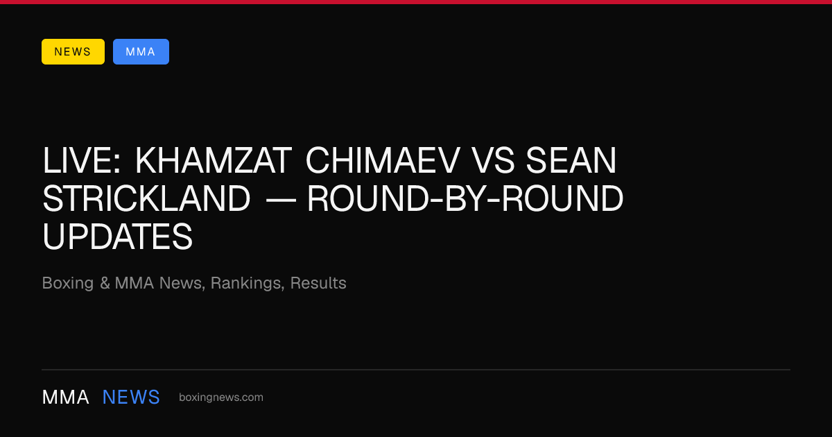 LIVE: Khamzat Chimaev vs Sean Strickland — round-by-round updates