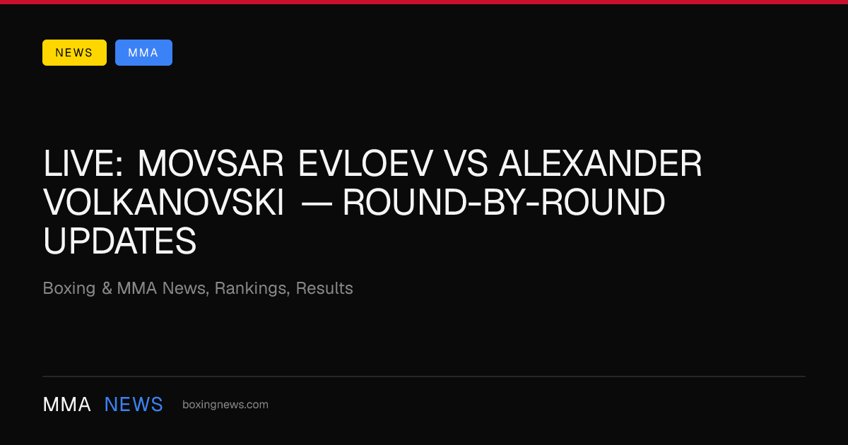 LIVE: Movsar Evloev vs Alexander Volkanovski — round-by-round updates