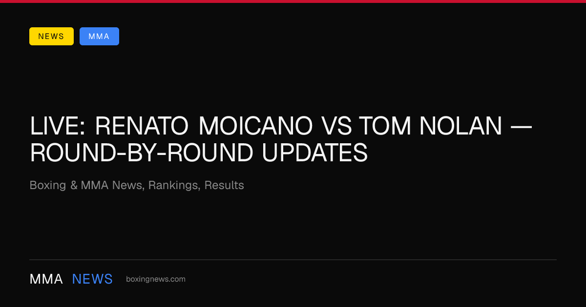 LIVE: Renato Moicano vs Tom Nolan — round-by-round updates