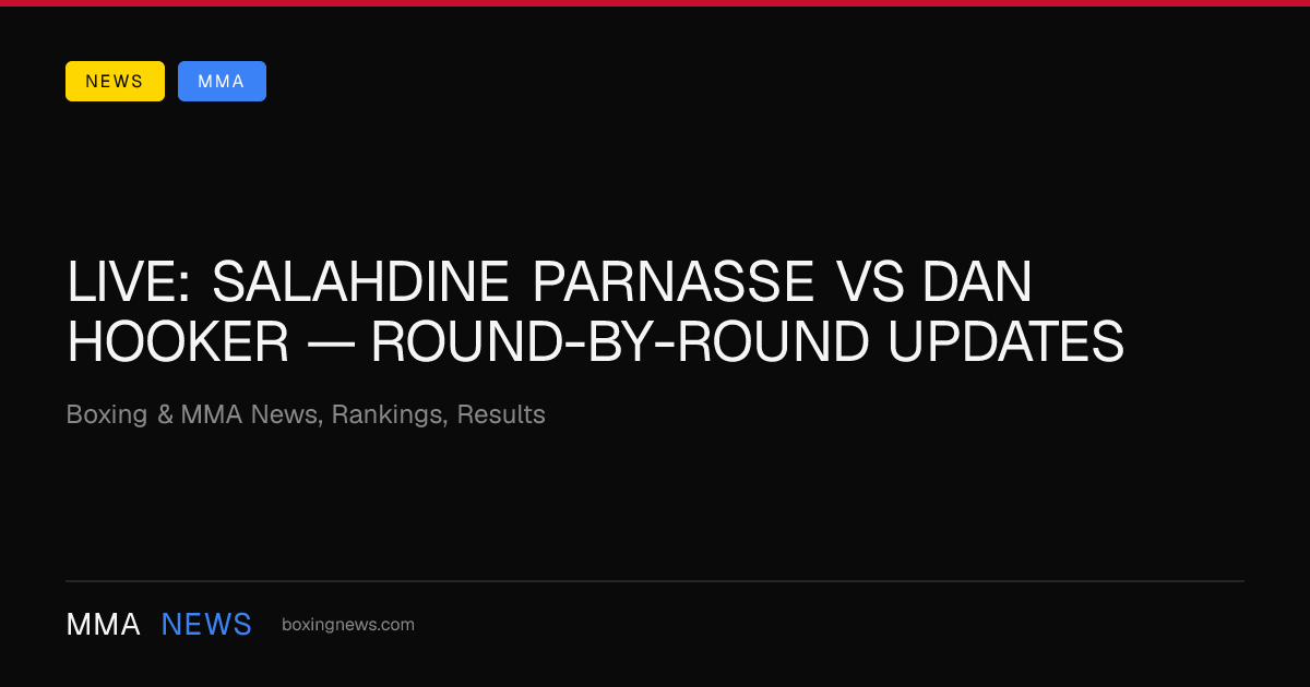 LIVE: Salahdine Parnasse vs Dan Hooker — round-by-round updates