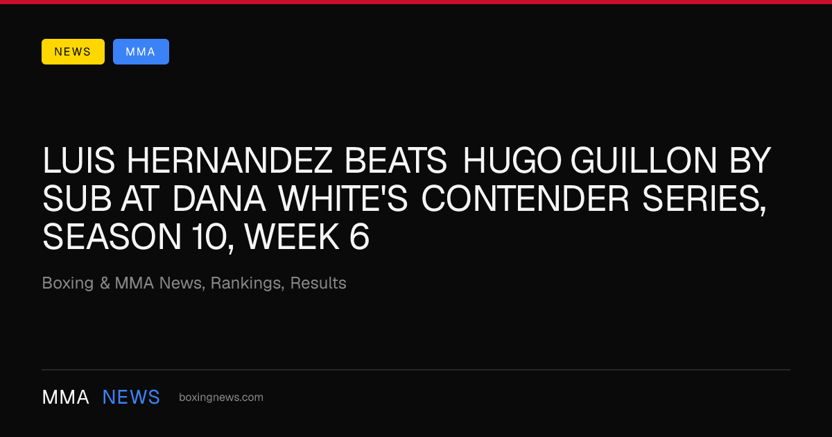 Luis Hernandez beats Hugo Guillon by SUB at Dana White's Contender Series, Season 10, Week 6