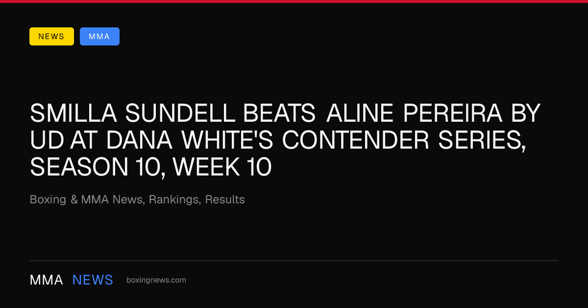 Smilla Sundell beats Aline Pereira by UD at Dana White's Contender Series, Season 10, Week 10