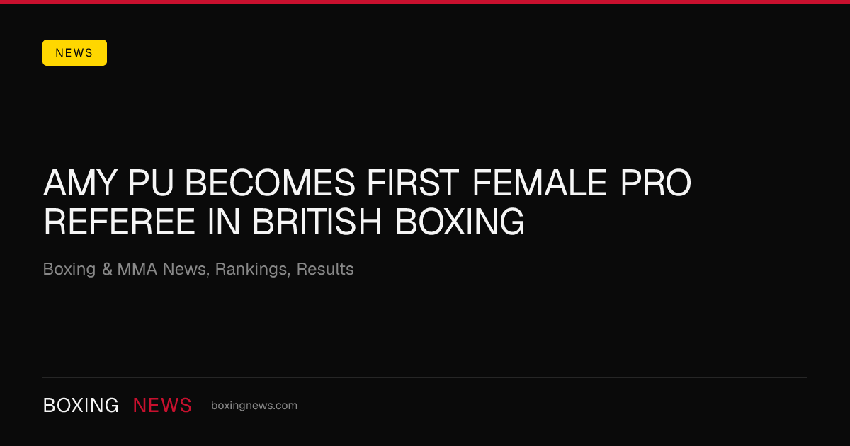 Amy Pu becomes first female pro referee in British boxing