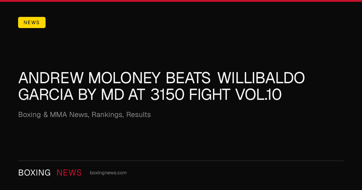 Andrew Moloney beats Willibaldo Garcia by MD at 3150 FIGHT vol.10
