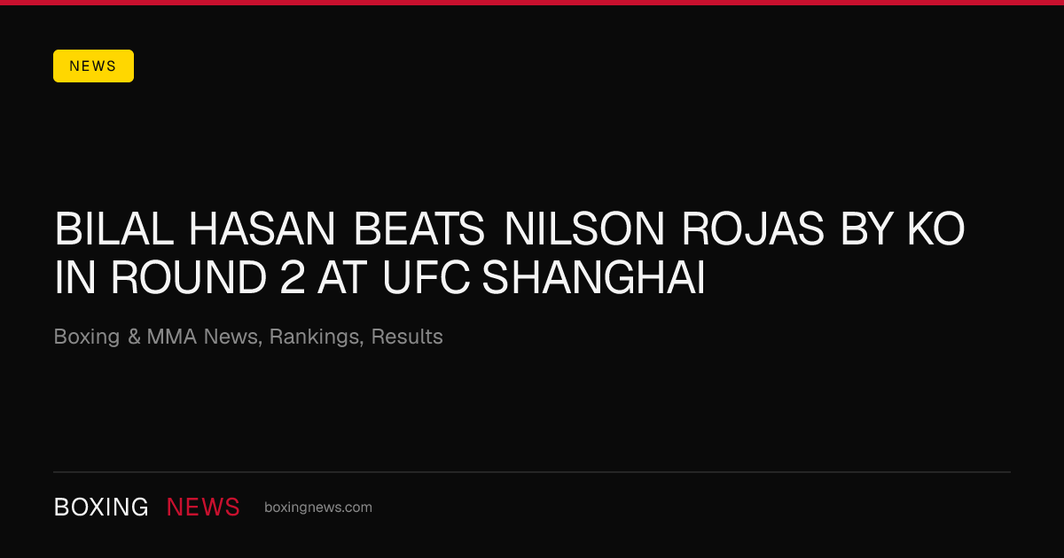Bilal Hasan beats Nilson Rojas by KO in round 2 at UFC Shanghai
