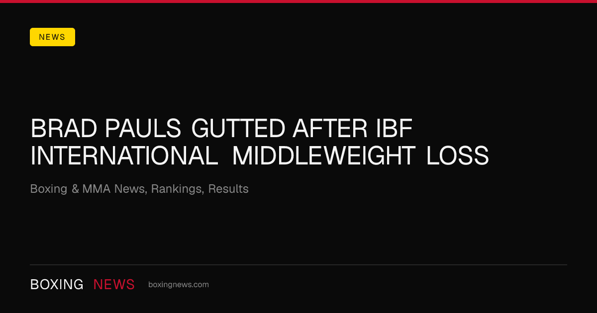 Brad Pauls gutted after IBF international middleweight loss