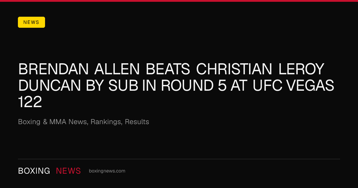 Brendan Allen beats Christian Leroy Duncan by SUB in round 5 at UFC Vegas 122