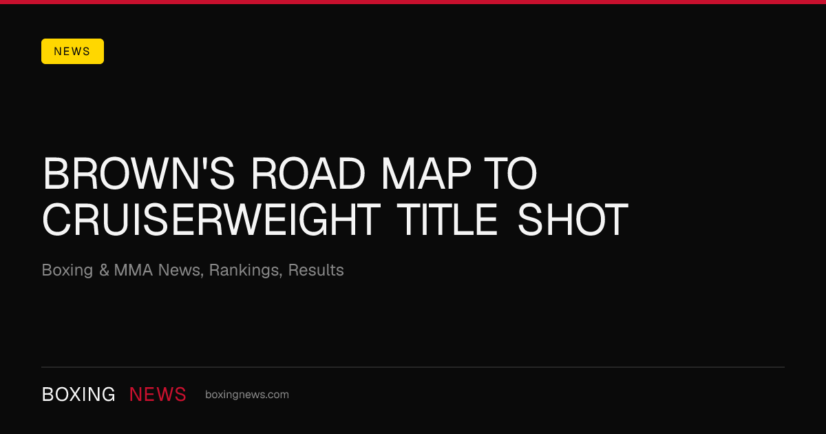 Brown's Road Map To Cruiserweight Title Shot