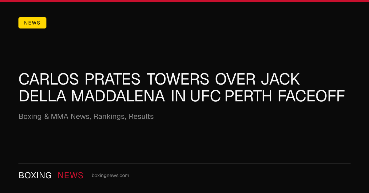 Carlos Prates towers over Jack Della Maddalena in UFC Perth faceoff