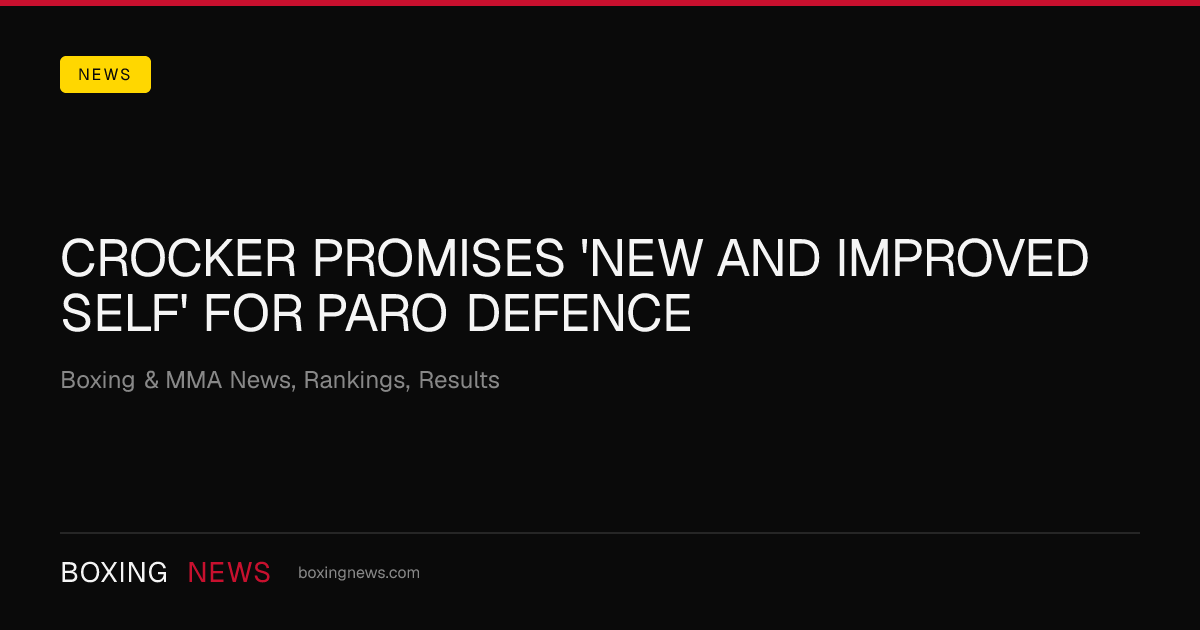 Crocker promises 'new and improved self' for Paro defence