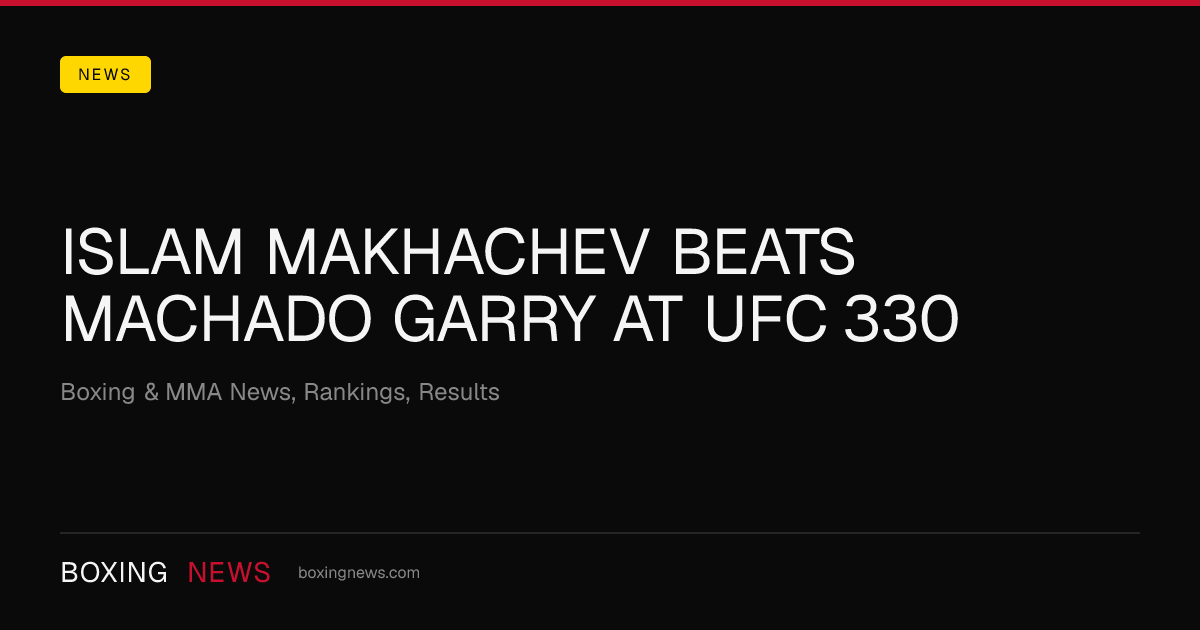 Islam Makhachev beats Machado Garry at UFC 330