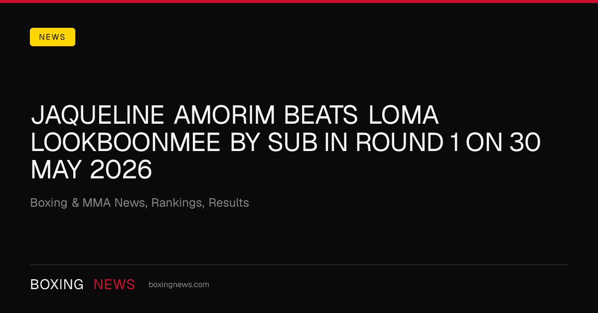 Jaqueline Amorim beats Loma Lookboonmee by SUB in round 1 on 30 May 2026