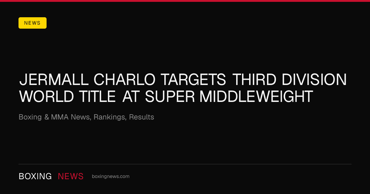 Jermall Charlo targets third division world title at super middleweight