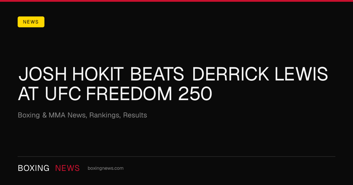 Josh Hokit beats Derrick Lewis at UFC Freedom 250