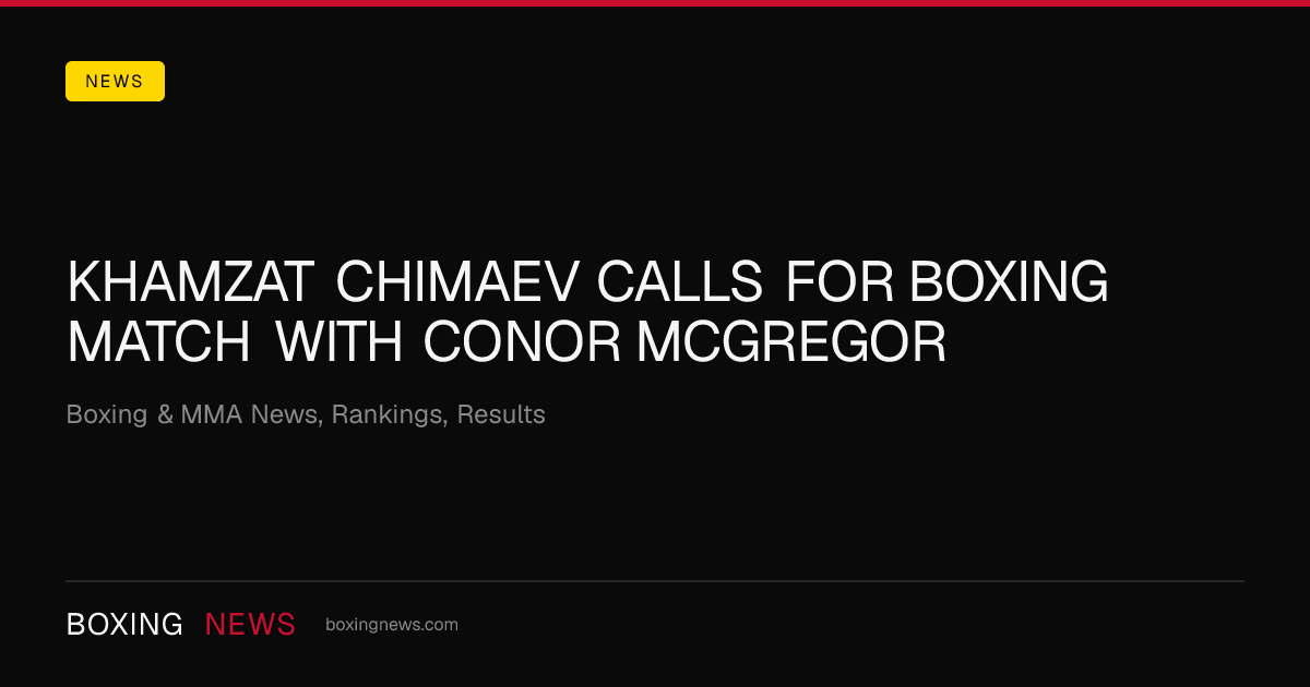 Khamzat Chimaev calls for boxing match with Conor McGregor