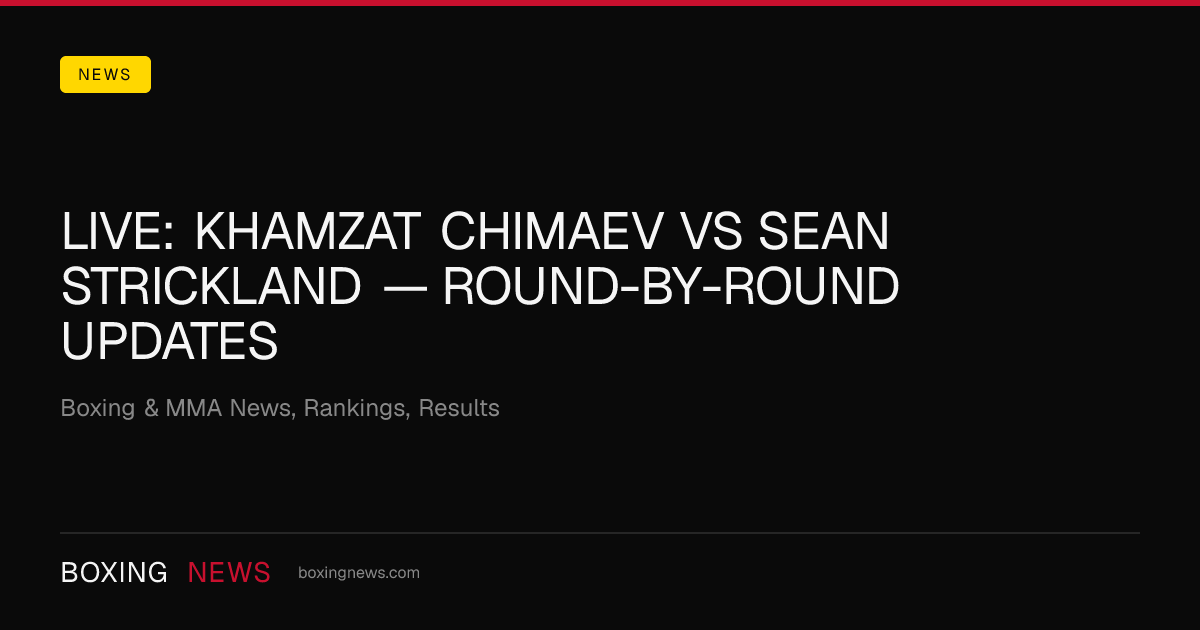 LIVE: Khamzat Chimaev vs Sean Strickland — round-by-round updates