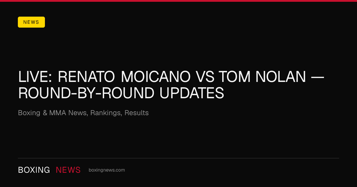 LIVE: Renato Moicano vs Tom Nolan — round-by-round updates
