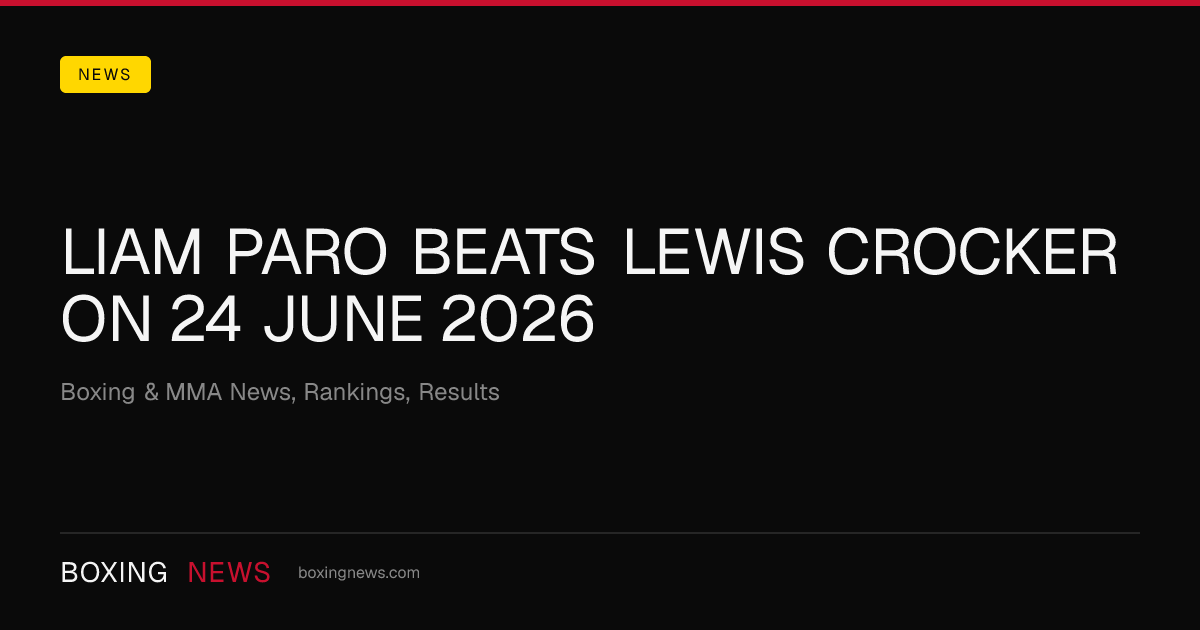 Liam Paro beats Lewis Crocker on 24 June 2026