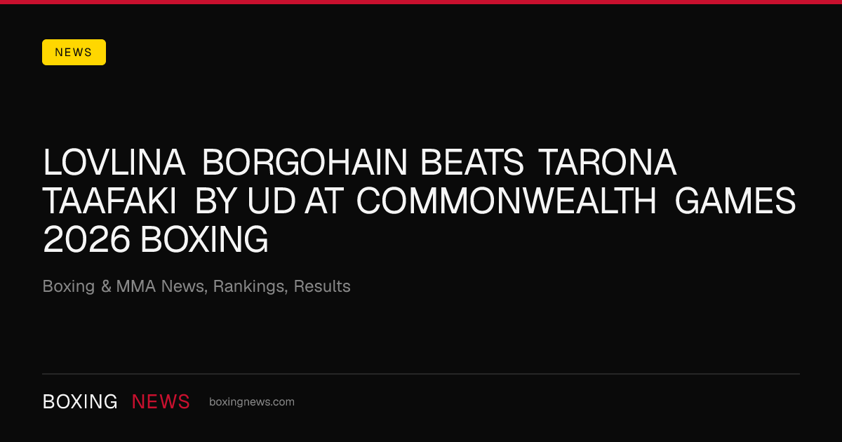 Lovlina Borgohain beats Tarona Taafaki by UD at Commonwealth Games 2026 Boxing