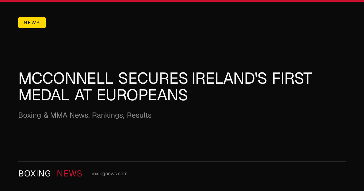 McConnell Secures Ireland's First Medal At Europeans