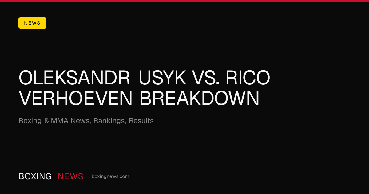 Oleksandr Usyk Vs. Rico Verhoeven Breakdown