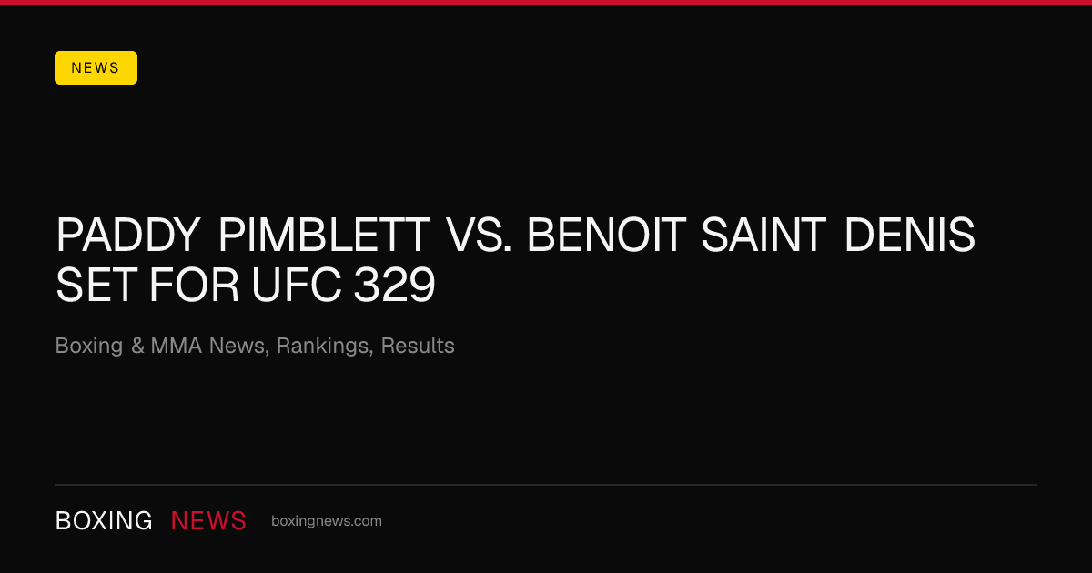Paddy Pimblett vs. Benoit Saint Denis set for UFC 329