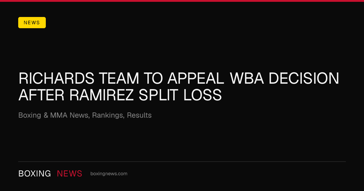 Richards team to appeal WBA decision after Ramirez split loss