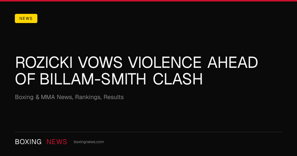 Rozicki vows violence ahead of Billam-Smith clash