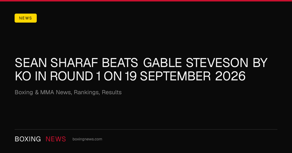 Sean Sharaf beats Gable Steveson by KO in round 1 on 19 September 2026