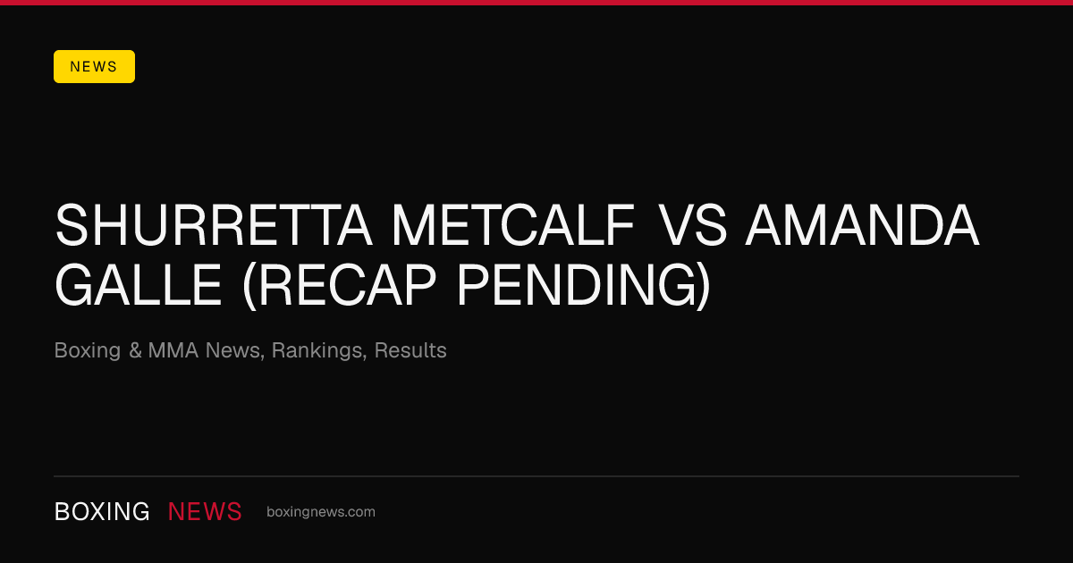 Shurretta Metcalf vs Amanda Galle (Recap Pending)