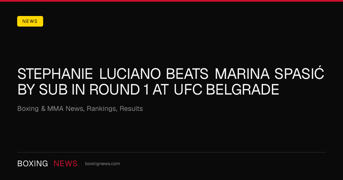 Stephanie Luciano beats Marina Spasić by SUB in round 1 at UFC Belgrade