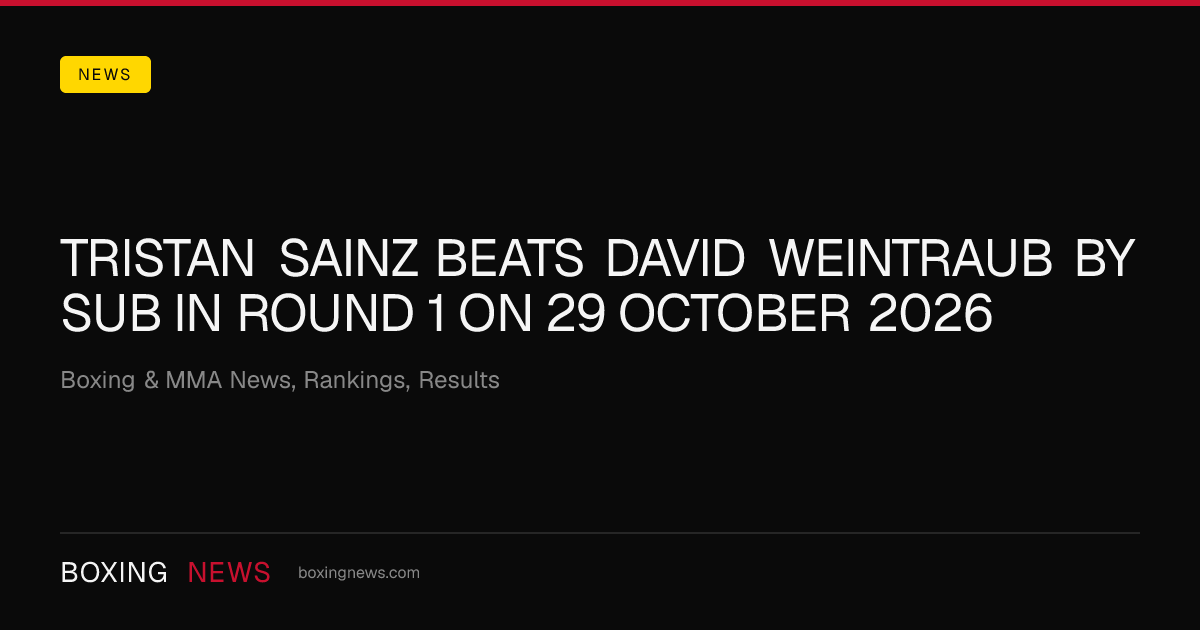 Tristan Sainz beats David Weintraub by SUB in round 1 on 29 October 2026