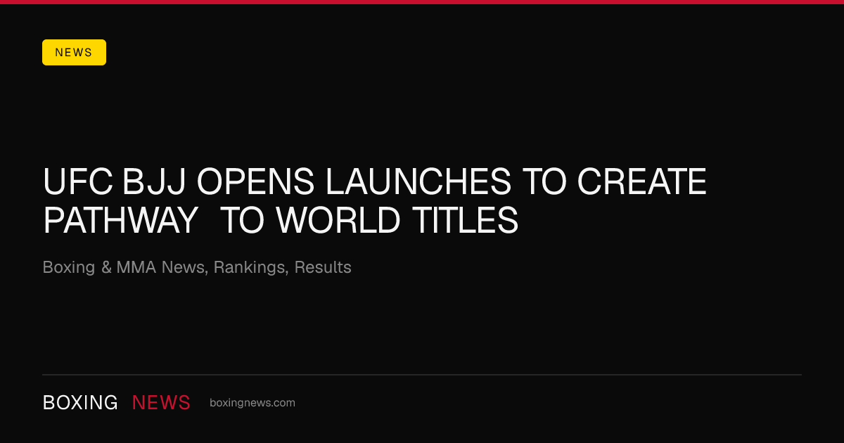 UFC BJJ Opens launches to create pathway to world titles