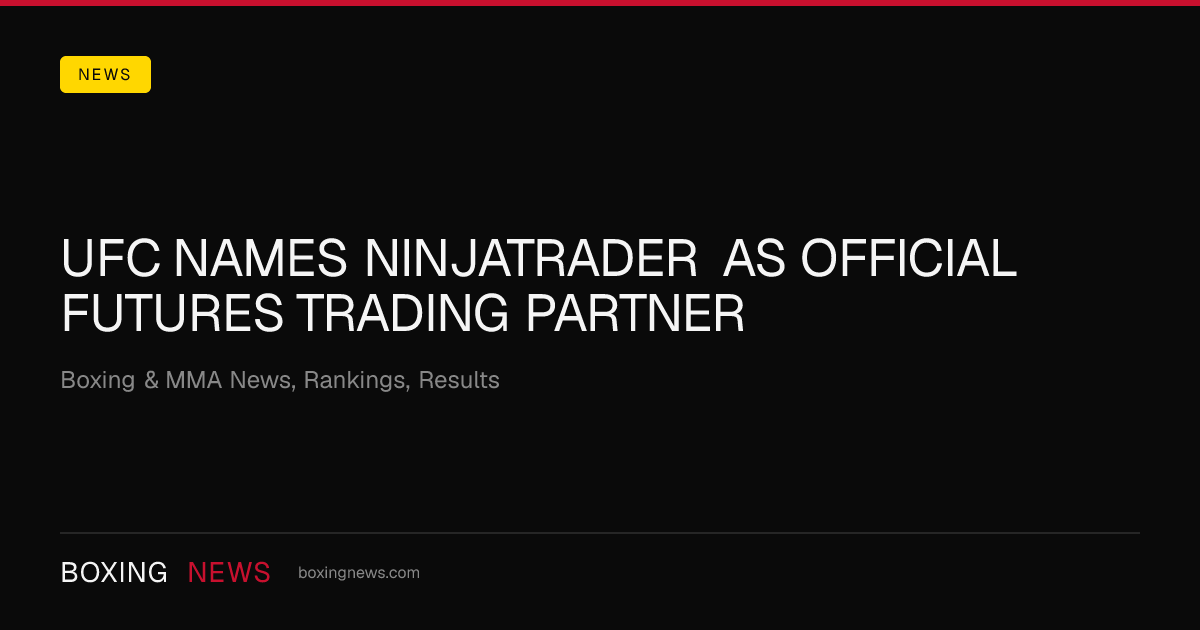 UFC names NinjaTrader as Official Futures Trading Partner