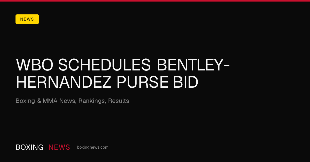 WBO Schedules Bentley-Hernandez Purse Bid